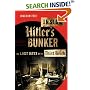 Inside Hitler's Bunker: The Last Days of the Third Reich