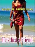 He's Just A Friend
