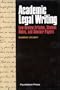 Academic Legal Writing: Law Review Articles, Student Notes, and Seminar Papers (University Casebook Series)