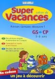 Cahier de super vacances : De la grande section vers le CP