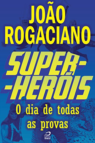 Super-Heróis - O dia de todas as provas (Portuguese Edition)