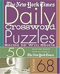 The New York Times Daily Crossword Puzzles Volume 68: 50 Daily-Size Puzzles from the Pages of The New York Times (New York Times Daily Crossword Puzzles)