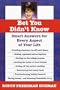 Bet You Didn't Know: Smart Answers for Every Aspect of Your Life