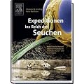 Expeditionen ins Reich der Seuchen: Medizinische Himmelsfahrtskommandos der deutschen Kaiser- und Kolonialzeit