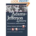 The Adams-Jefferson Letters: The Complete Correspondence Between Thomas Jefferson and Abigail and John Adams by John Adams and Lester J. Cappon
