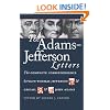 The Adams-Jefferson Letters: The Complete Correspondence Between Thomas Jefferson and Abigail and John Adams