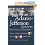The Adams-Jefferson Letters: The Complete Correspondence Between Thomas Jefferson and Abigail and John Adams