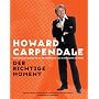 Howard Carpendale: Der richtige Moment. Seine einmalige Karriere und die Abschiedstournee 2003 in Fotografien und Texten