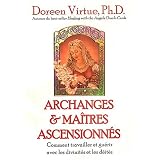 Archanges et ma�tres ascensionn�s : Comment travailler et gu�rir avec les divinit�s et les d�it�spar Doreen Virtue