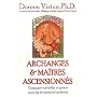 Archanges et maîtres ascensionnés : Comment travailler et guérir avec les divinités et les déités