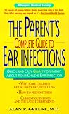 Parent's Complete Guide to Ear Infections
