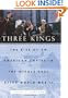 Three Kings: The Rise of an American Empire in the Middle East After World War II