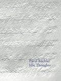 Pavel Büchler : idle thoughts