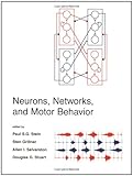 Neurons, Networks, and Motor Behavior (Computational Neuroscience) Neurons, Networks, and Motor Behavior (Computational Neuroscience)