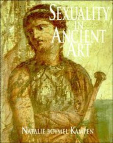 Sexuality in Ancient Art (Cambridge Studies in New Art History and Criticism)From Cambridge University Press