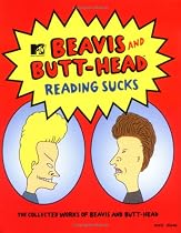 Reading Sucks: The Collected Works of "Beavis and Butt-Head" (MTV's Beavis & Butt-Head)
