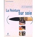 Et si j'apprenais la peinture sur soie