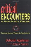 Critical Encounters in High School English: Teaching Literary Theory to Adolescents (Language and Literacy Series (Teachers College Pr))
