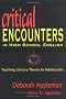 Critical Encounters in High School English: Teaching Literary Theory to Adolescents (Language and Literacy Series (Teachers College Pr))