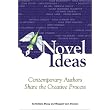 Novel Ideas - Contemporary Authors Share the Creative Process ~ Margaret Love;Shoup,...