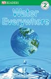 Water Everywhere (DK Readers: Level 2)