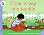 How a Seed Grows (Spanish edition): Como crece una semilla (Let's-Read-and-Find-Out Science 1)