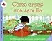 Como Crece una Semilla = How a Seed Grows (Aprende y Descubre La Ciencia)