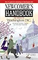 Newcomer's Handbook for Moving to Washington D.C. Including Northern Virginia and Suburban Maryland