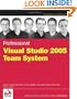 Professional Visual Studio 2005 Team System (Programmer to Programmer)