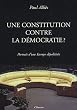 Une Constitution contre la d�mocratie ? : Portrait d'une Europe d�politis�e