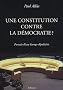 Une Constitution contre la d�mocratie ? : Portrait d'une Europe d�politis�e