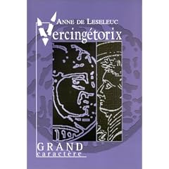 Vercing�torix ou l'�pop�e des rois gaulois