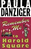 Remember Me to Harold Square (Novel)