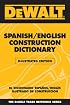 DEWALT  Spanish/English Construction Dictionary: Illustrated Edition (Dewalt Trade Reference Series)