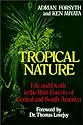 Tropical Nature: Life and Death in the Rain Forests of Central and South America