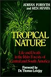 Tropical Nature: Life and Death in the Rain Forests of Central and South America