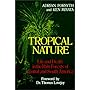 Tropical Nature: Life and Death in the Rain Forests of Central and South America