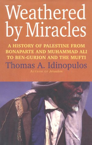 Weathered by Miracles: A History of Palestine from Bonaparte and Muhammad Ali to Ben-Gurion and the Mufti under Palestine in The Books Store
