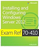 Exam ref 70-410 : installing and configuring Windows Server 2012