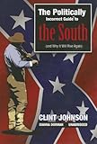 The Politically Incorrect GuideTM to the South (and Why It Will Rise Again) (Politically Incorrect Guides)
