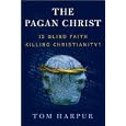 The Pagan Christ by  Tom Harpur
