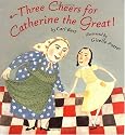Three Cheers for Catherine the Great!
