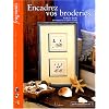 Encadrez vos broderies : Perfectionnement, volume 1