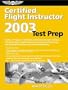 Certified Flight Instructor Test Prep 2003: Study and Prepare for the Flight and Ground Instructor : Airplane, Helocopter, Glider, Add-On Ratings, Fundamentals of Instructing, and Designnated pi