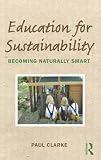 Education for Sustainability: Becoming Naturally Smart Education for Sustainability: Becoming Naturally Smart
