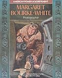Review Chelsea House Publishers,U.S.  / Margaret Bourke-White: Photographer (American Women of Achievement)