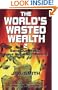 The World's Wasted Wealth 2: Save Our Wealth, Save Our Environment