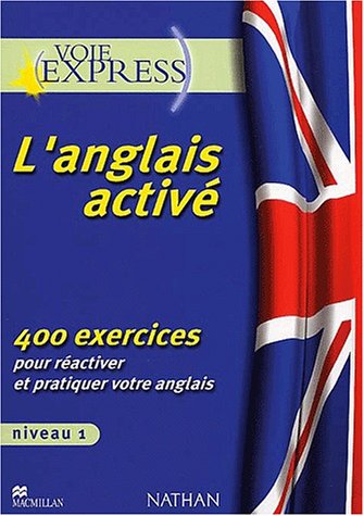 L'anglais activé, 400 exercices, niveau 1 L'anglais activé, 400 exercices, niveau 1