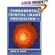 Fundamentals of Digital Image Processing by Anil K. Jain