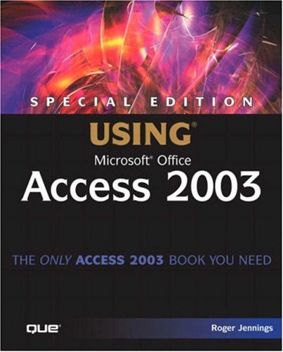 Special Edition Using Microsoft Office Access 2003 (Special Edition Using)